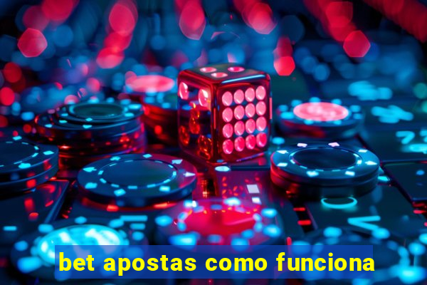 bet apostas como funciona